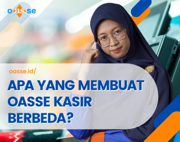 APA YANG MEMBUAT OASSE KASIR BERBEDA?