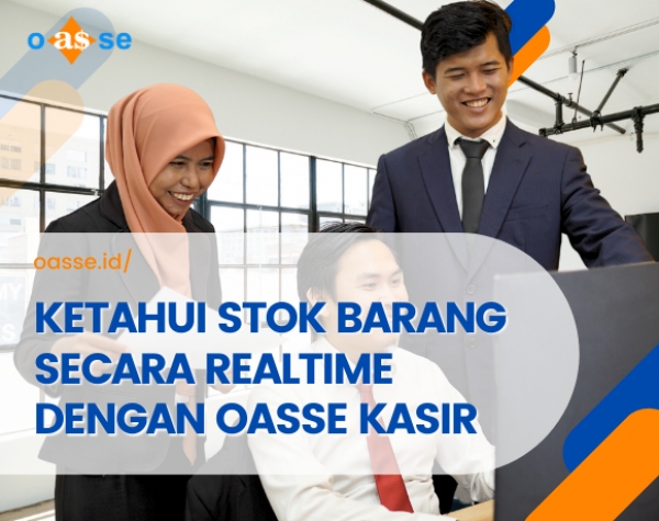 KETAHUI STOK BARANG SECARA REALTIME DENGAN OASSE KASIR